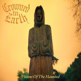 Crowned In Earth "Visions Of The Haunted"
