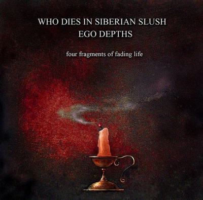 Who Dies In Siberian Slush / Ego Depths