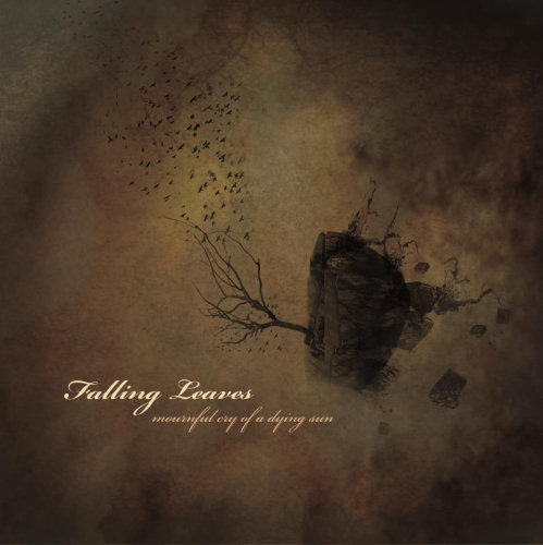 Falling Leaves "Mournful Cry Of A Dying Sun"
