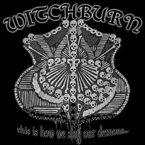 Witchburn "How We Slay Our Demons"