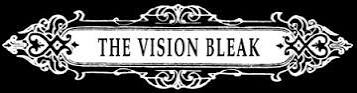 The Vision Bleak