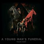 A Young Man's Funeral: "Thanatic Unlife" – 2013