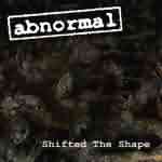 Abnormal: "Shifted The Shape" – 2007
