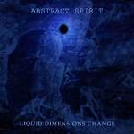 Abstract Spirit: "Liquid Dimensions Change" – 2008