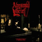 Abysmal Grief: "Feretri" – 2013