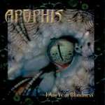 Apophis: "I Am Your Blindness" – 2005