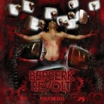 Berserk Revolt: "Perception Kills" – 2011