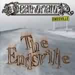 Deathonator: "The Endsville" – 2005