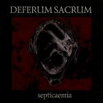 Deferum Sacrum: "Septicaemia" – 2011