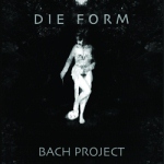 Die Form: "Bach Project" – 2008
