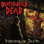 Disfigured Dead: "Visions of Death" – 2010