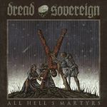 Dread Sovereign: "All Hell's Martyrs" – 2014