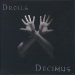 Drolls: "Decimus" – 2010