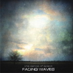 Fading Waves: "The Sense Of Space" – 2011