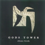 Gods Tower: "Ebony Birds" – 2000