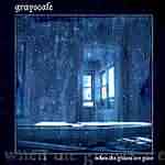 Grayscale: "When The Ghosts Are Gone" – 2002