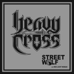 Heavy Cross: "Street Wolf" – 2012