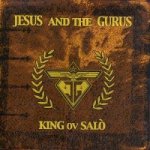 Jesus And The Gurus: "King Ov Salo" – 2006