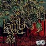 Lamb Of God: "Ashes Of The Wake" – 2004