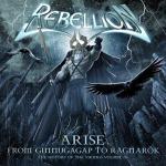 Rebellion: "Arise: From Ginnungagap To Ragnarok – History Of The Vikings Volume III" – 2009