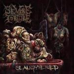 Severe Torture: "Slaughtered" – 2010