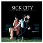 Sick City: "Nightlife" – 2007