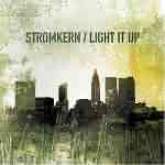Stromkern: "Light It Up" – 2005