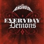 The Answer: "Everyday Demons" – 2009