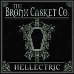 The Bronx Casket Co.: "Hellectric" – 2005