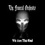 The Funeral Orchestra: "We Are The End" – 2003