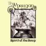 The Morrigan: "Spirit Of The Soup" – 1985
