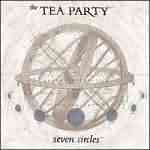 The Tea Party: "Seven Circles" – 2005
