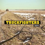 Truckfighters: "Mania" – 2009