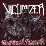 Victimizer: "The Final Assault" – 2007