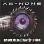 Xe-None: "Dance Metal (Rave)olution" – 2008