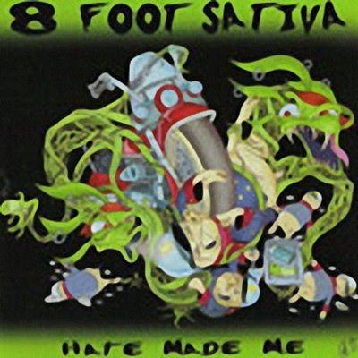 8 Foot Sativa: "Hate Made Me" – 2002