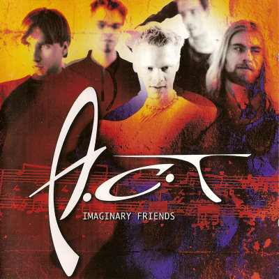 A.C.T.: "Imaginary Friends" – 2001
