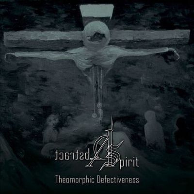 Abstract Spirit: "Theomorphic Defectiveness" – 2013