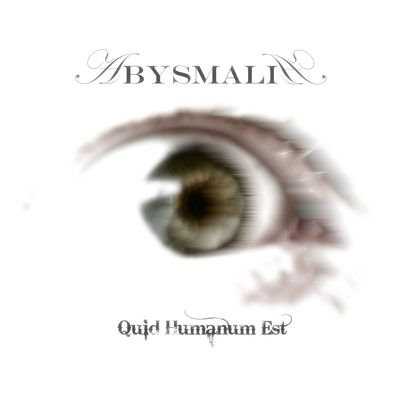 Abysmalia: "Quid Humanum Est" – 2009