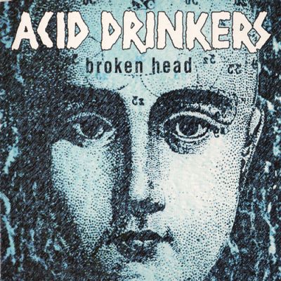 Acid Drinkers: "Broken Head" – 2000