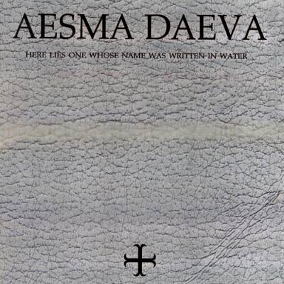 Aesma Daeva: "Here Lies One Whose Name Was Written In Water" – 2000