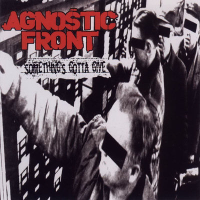 Agnostic Front: "Something's Gotta Give" – 1998