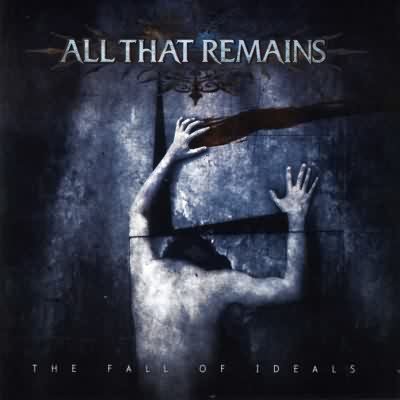 All That Remains: "The Fall Of Ideals" – 2006