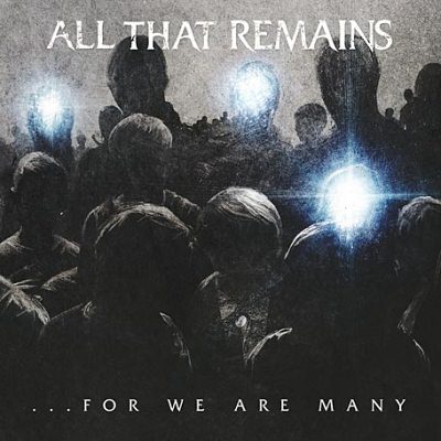 All That Remains: "...For We Are Many" – 2010
