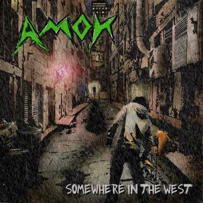 Amok: "Somewhere In The West" – 2013