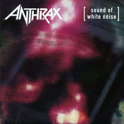 Anthrax: "Sound Of White Noise" – 1993