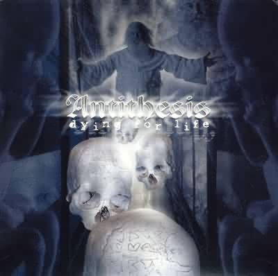 Antithesis: "Dying For Life" – 2001