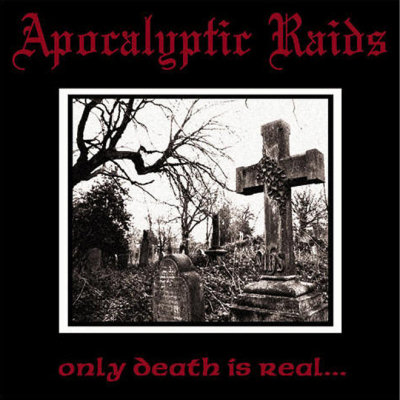 Apokalyptic Raids: "Only Death Is Real..." – 2001