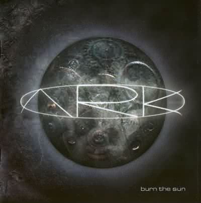 Ark: "Burn The Sun" – 2001