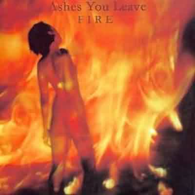 Ashes You Leave: "Fire" – 2002